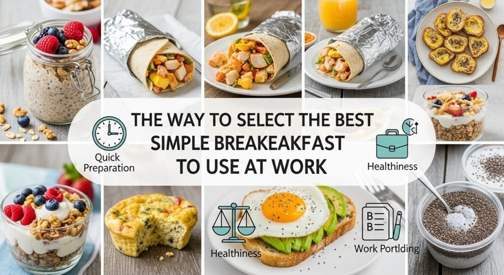 Easy work breakfast suggestions with fast morning ideas for busy people